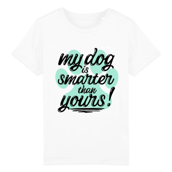 My dog is smarter than yours T-shirt Enfant - Coton bio