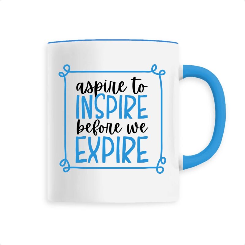 Aspire to inspire before we expire Mug céramique