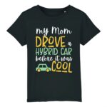 My mom drove a hybrid car before it was cool T-shirt Enfant Coton Bio