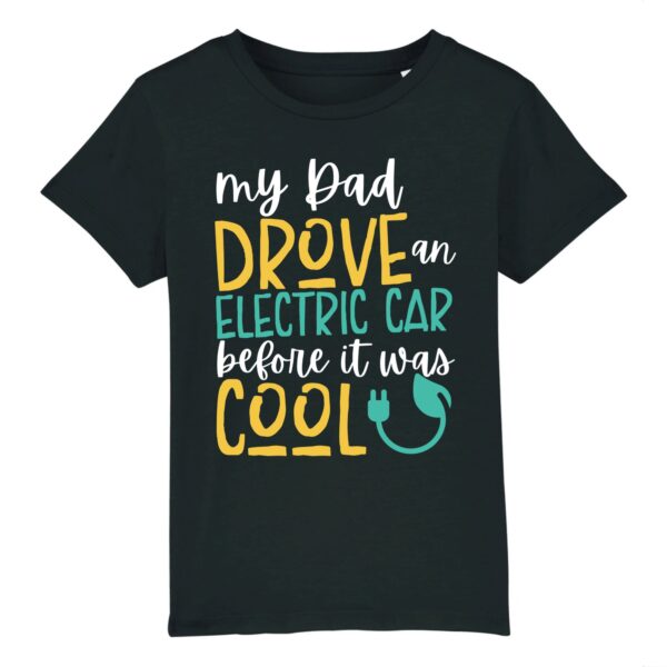 My dad drove an electric car before it was cool T-shirt Enfant Coton Bio