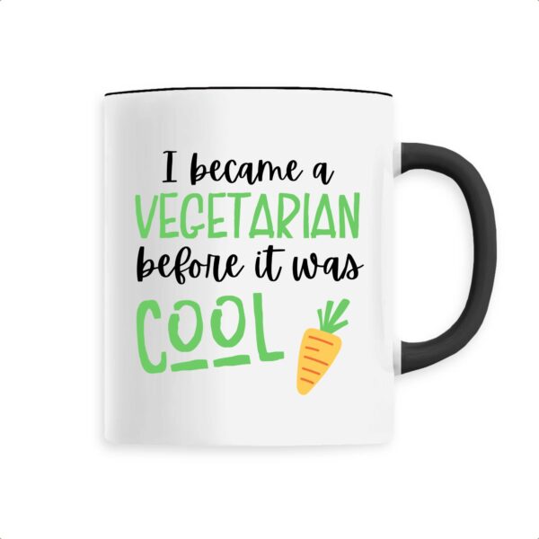 I became Vegetarian before it was cool Mug