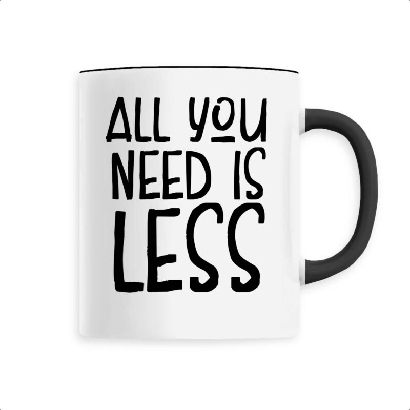 All you need is less Mug