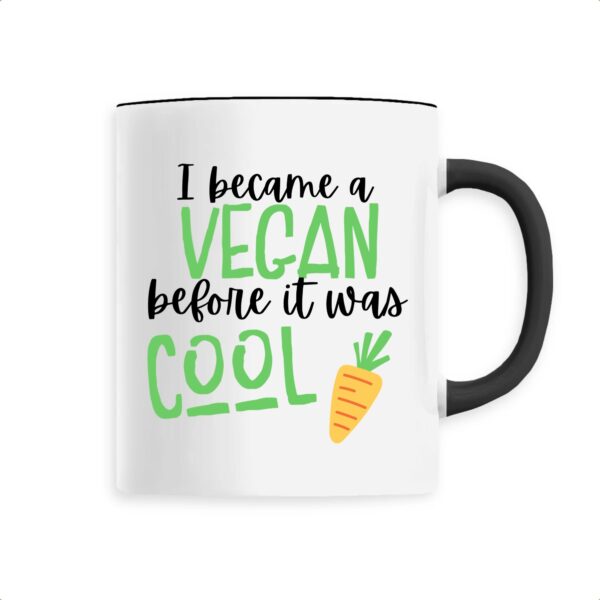 I became Vegan before it was cool Mug