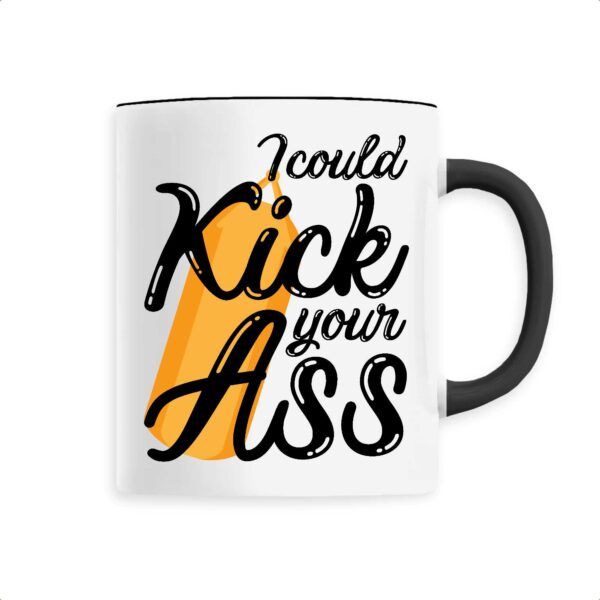 I could kick your ass (orange) Mug céramique
