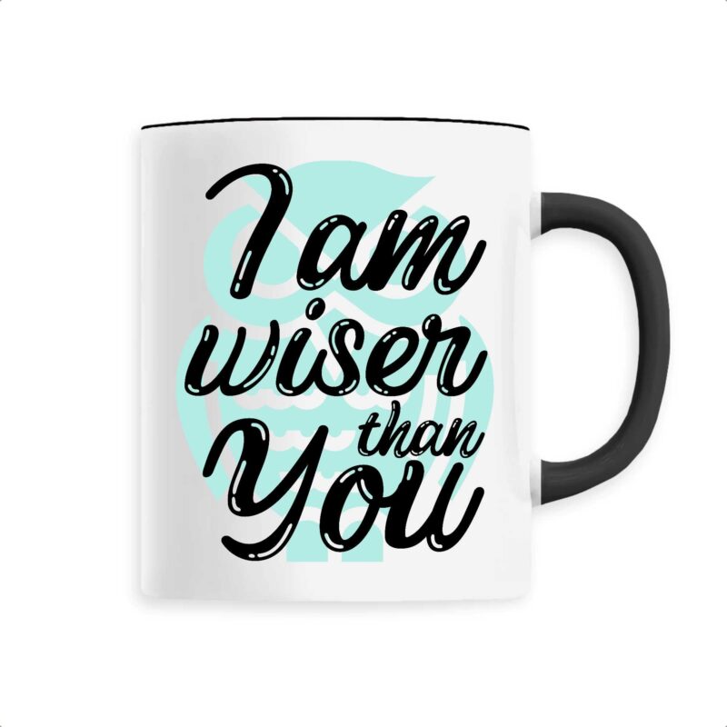 I am wiser than you Mug céramique