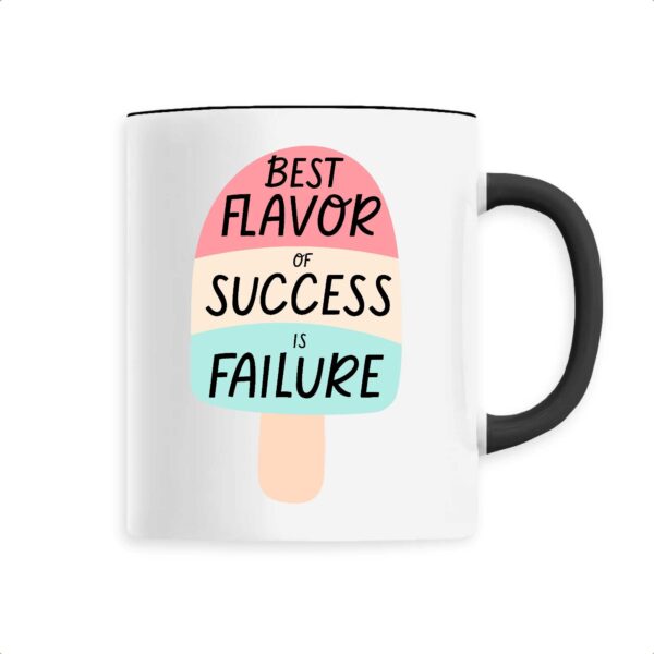 Best Flavor of Success is Failure Mug céramique