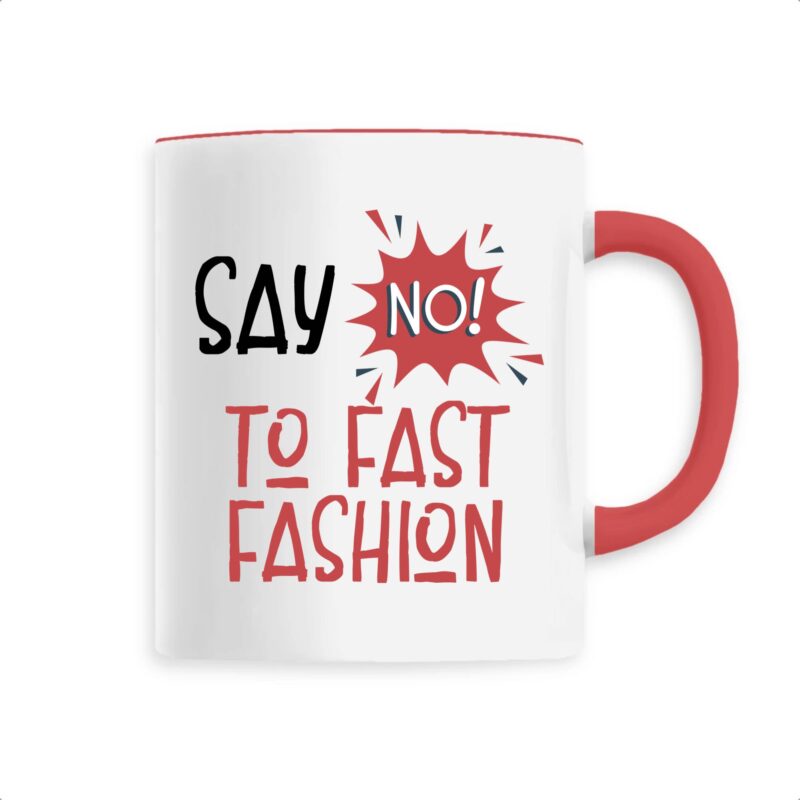 Say NO to fast Fashion Mug